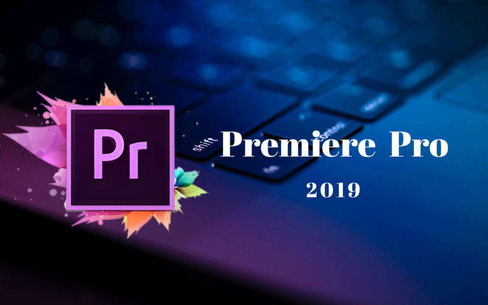 Adobe Premiere Pro 2019中文免费版下载及安装教程