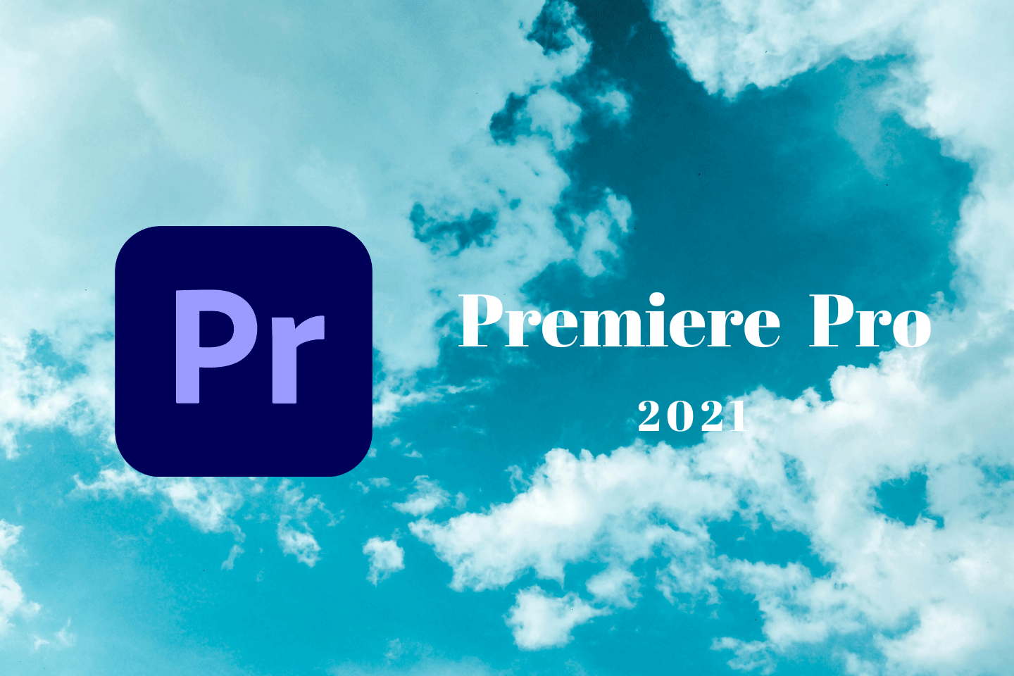 Adobe Premiere Pro 2021中文免费版下载及安装教程